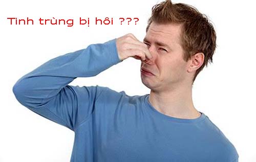 Tinh trùng bị hôi là vì sao? có con được không?